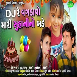 Dj Re Vagdavo Mari Suhani No Birthday