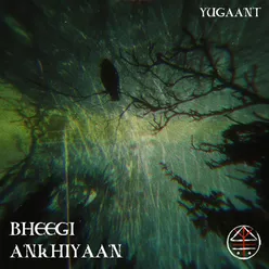 Bheegi Ankhiyaan