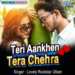 Teri Aankhen Tera Chehra