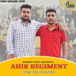 Ahir Regiment Haq Hai Hamara (feat. Sharad Yadav Sikanderpuriya)