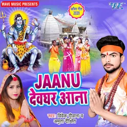 Jaanu Devghar Aana