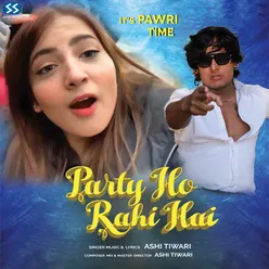 Party Ho Rahi Hai