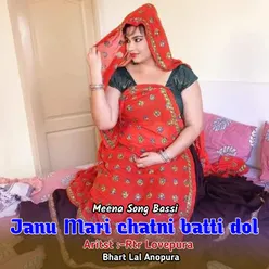 Janu Mari chatni batti dol