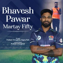 Bhavesh Pawar Martay Fifty