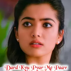 Dard Kyu Pyar Me Paav