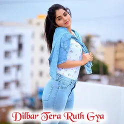 Dilbar Tera Ruth Gya