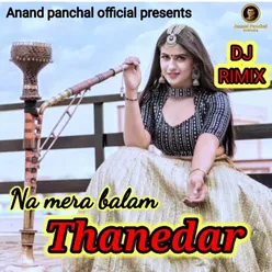 Na Mera Balam Thanedar Dj Remix