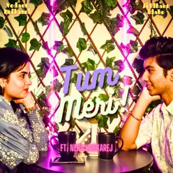 Tum Meri (feat. Neha Kankarej)