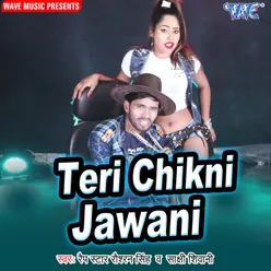 Teri Chikani Jawani