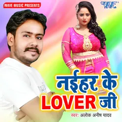 Naihar Ke Lover Ji