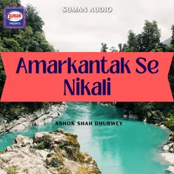 Amarkantak Se Nikali