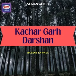 Kachar Garh Darshan