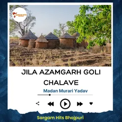 Jila Azamgarh Goli Chalave
