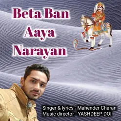 Beta Ban Aaya Narayan