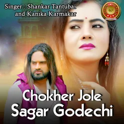 Chokher Jole Sagar Godechi