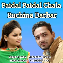 Paidal Paidal Chala Ruchina Darbar