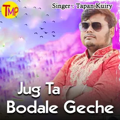 Jug Ta Bodale Geche