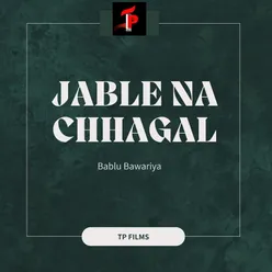 Jable Na Chhagal