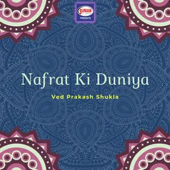 Nafrat Ki Duniya