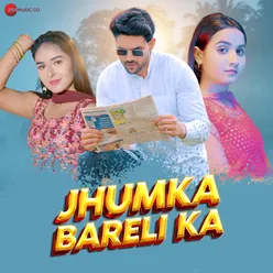 Jhumka Bareli Ka