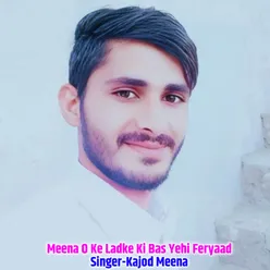 Meena O Ke Ladke Ki Bas Yehi