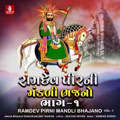 Ramdev Pirni Mandli Bhajano, Pt. 1