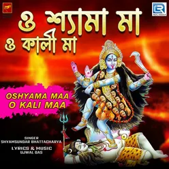 Oshyama Maa O Kali Maa