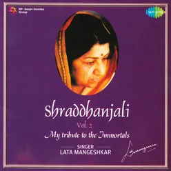 Shraddhanjali - My Tribute To The Immortals Vol.2