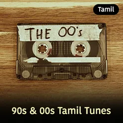 90s & 2000s Tamil Tunes