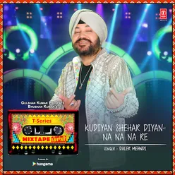 Kudiyaan Shehar Diyaan-Na Na Na Re