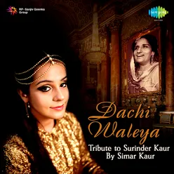 Dachi Waleya Tribute To Surinder Kaur By Simar Kaur