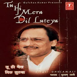 Tu Hi Mera Dil Luteya