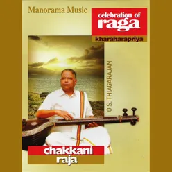 Chakkani Raja - Celebration of Raga (Kharaharapriya)