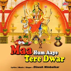 Maa Hum Aaye Tere Dwar