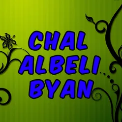 Chal Albeli Byan Re