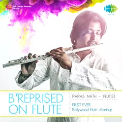 B REPRISED ON FLUTE (MASHUP 1 AND 2)