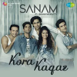 Sanam Ft Sanah Moidutty Kora Kagaz