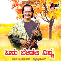 Enu Bedali Ninna-(Saxophone)