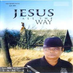 Jesus All The Way