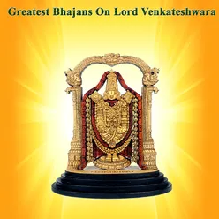 Greatest Bhajans On Lord Venkateshwara