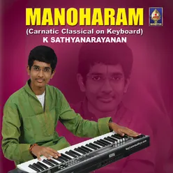 Manoharam - Carnatic Classical On Keyboard