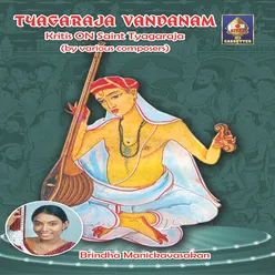 Tyagaraja Vandanam - Kritis on Saint Tyagaraja