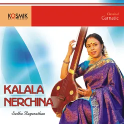 Kalala Nerchina Raga - Deepakam Tala - Adi