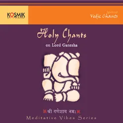 Holy Chants On Lord Ganesha