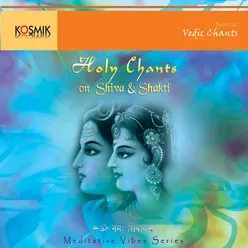 Holy Chants On Shiva - Shakti