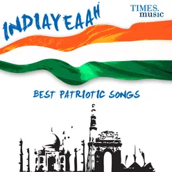 Indiyeaah Best Patriotic Songs