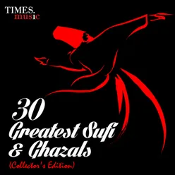 30 Greatest Sufi & Ghazals