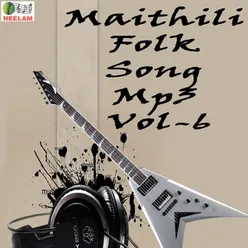 Maithili Folk Song Mp3 Vol 6