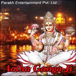 Aalha Ganga Ji
