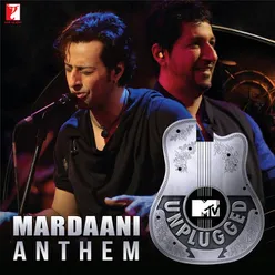 Mardaani Anthem (Mtv Unplugged)